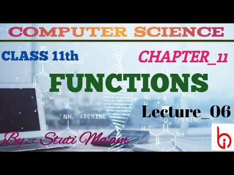 FUNCTIONS (06) || CLASS-11TH || COMPUTER SCIENCE