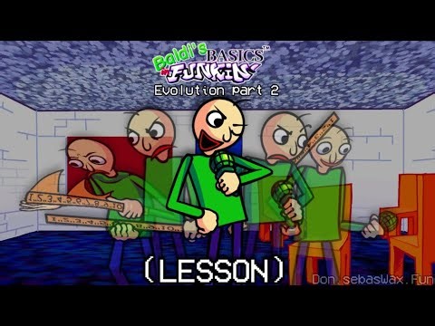 FNF: Baldi's basics in funkin Evolution Part 2 - Song (LESSON) 2021, 2022, 2024/2025, 2026