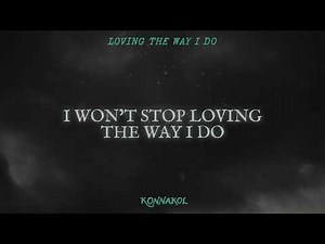 ZAYN - Loving The Way I Do (Official Lyric Video)
