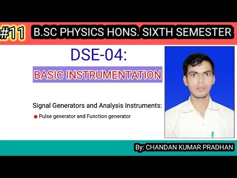 BASIC INSTRUMENTATION: Pulse generator and Function generator