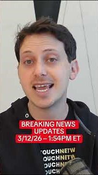 BREAKING NEWS UPDATES — 3/12/26 — 1:54pm ET