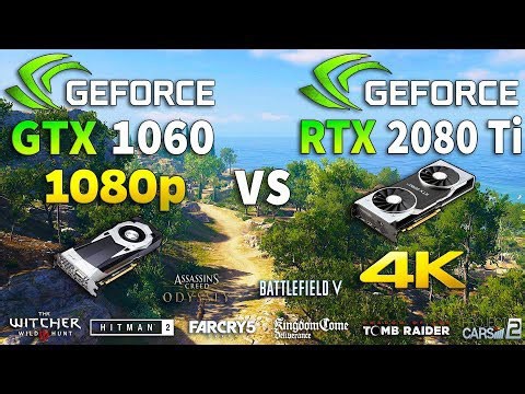 GTX 1060 1080p vs RTX 2080 Ti 2160p test in 8 games
