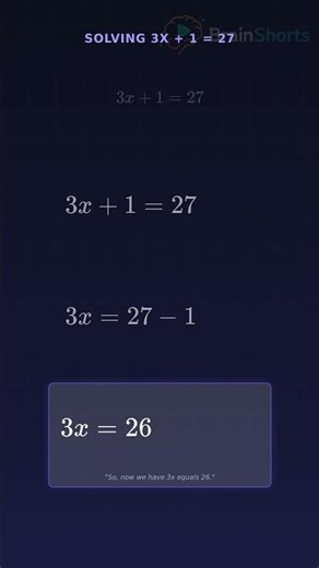Simple Algebra Problem: 3x + 1 = 27