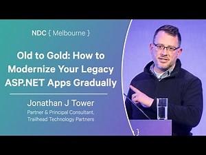 Old to Gold: How to Modernize Your Legacy ASP.NET Apps Gradually - Jonathan J Tower - NDC Melbourne