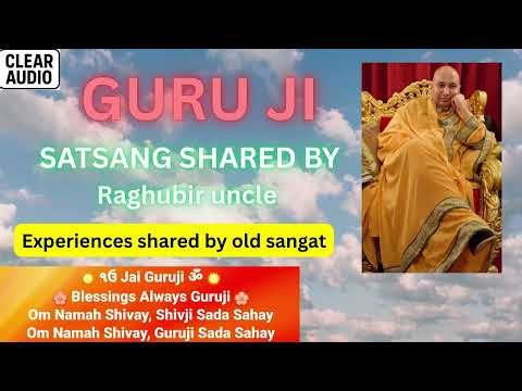 Raghubir Uncle’s New Satsang – Guruji’s Blessings