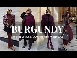 The Power of Burgundy: Versatile Outfits for Timeless Fall/Winter Style (40+)