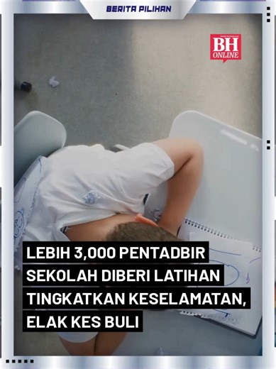 Lebih 3,000 pentadbir sekolah diberi latihan tingkatkan keselamatan, elak kes buli