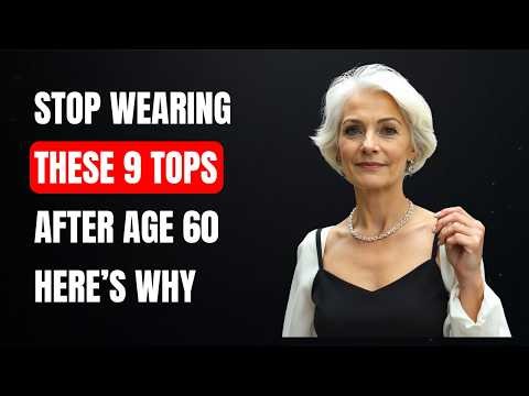 9 Tops to Avoid After 60 & What to Wear Instead for Effortless Elegance