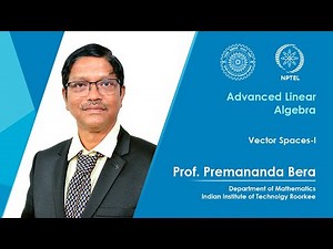 Lecture 04| Vector Spaces-I| Prof. Premananda Bera| IIT Roorkee| NPTEL