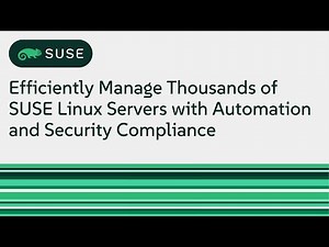 Efficiently Manage Thousands of SUSE Linux Servers with Automation and Security Compliance