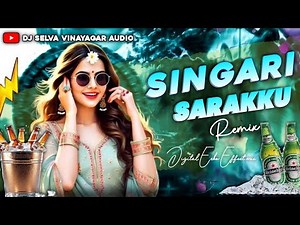 Singari Sarakku | Tamil DJ Remix 🎧 Echo FX | DJ Selva Vinayagar Audio