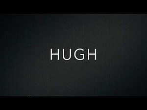 How to Pronounce Hugh