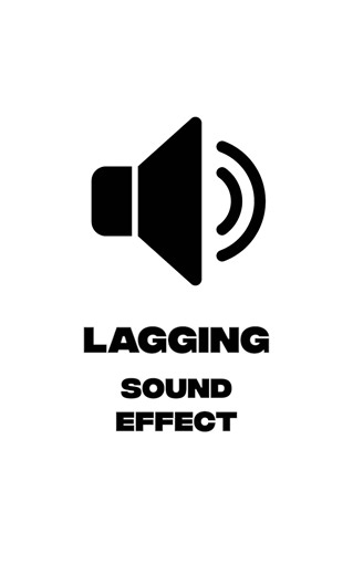 Lagging Sound Effect