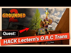 Reach the O.R.C. Transmitter at the Lectern and Hack Quest Guide - Grounded 2 Walkthrough