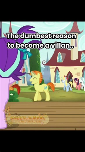 starlight glimmer was evil for the dumbest reason ( guys I spelt a word wrong srry) #mlp