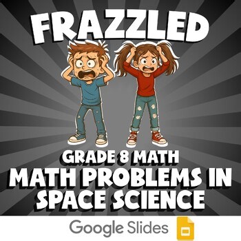 Math Problems in Space Science FRAZZLED Math Game | No Prep Grade 8 Review
