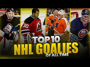 "Top 10 NHL Goalies of All Time"