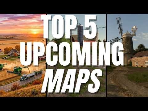 TOP 5 UPCOMING MAPS COMING SOON TO ALL PLATFORMS (PS5, XBOX, AND PC) | Farming Simulator 25