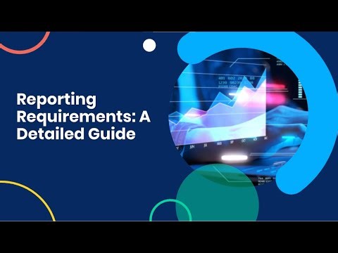 Reporting Requirements: A Detailed Guide for Modern Teams
