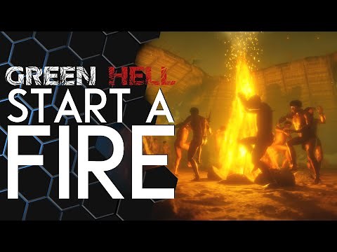 Green Hell | How to start a FIRE!