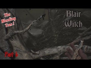 Blair Witch - The Bleeding Tree ..