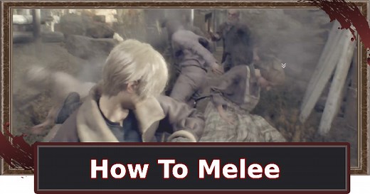 RE4 Remake | Melee Guide - How To Perform & Requirements | Resident Evil 4 Remake - GameWith