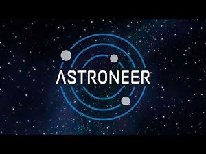 Gameplay 1 (Extended) - ASTRONEER Soundtrack