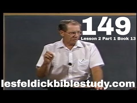 149 - Les Feldick Bible Study Lesson 2 - Part 1 - Book 13 - First Resurrection