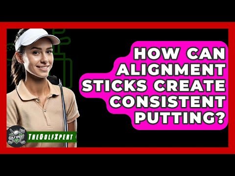 How Can Alignment Sticks Create Consistent Putting? - The Golf Xpert