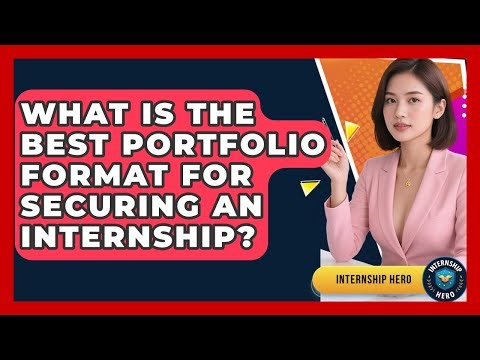 What Is The Best Portfolio Format For Securing An Internship? - Internship Hero