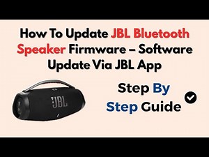 How To Update JBL Bluetooth Speaker Firmware – Software Update Via JBL App