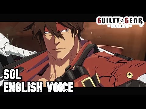 GGST: Sol Badguy English Voice 【Battle Quotes, GUILTY GEAR STRIVE】