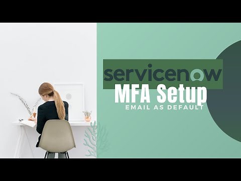 ServiceNow | MFA Authentication Setup | Email based MFA as default