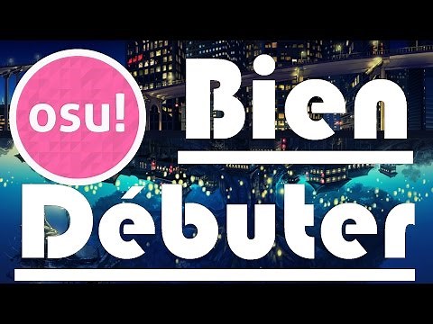 Osu! - Comment bien débuter