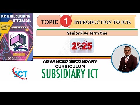 Senior 5 ICT 2025: Advanced Level New Curriculum | World of ICTs Lesson