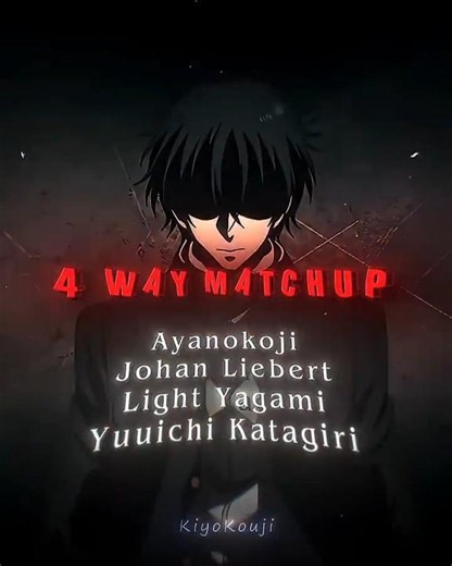 Ayanokoji vs Johan Liebert vs Light Yagami vs Yuuichi