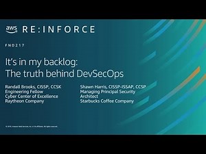 AWS re:Inforce 2019: It’s in My Backlog: The Truth behind DevSecOps (FND217)