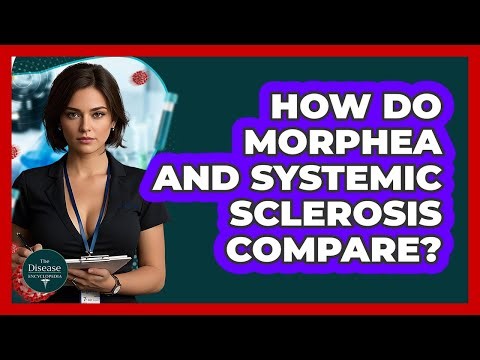 How Do Morphea And Systemic Sclerosis Compare? - The Disease Encyclopedia