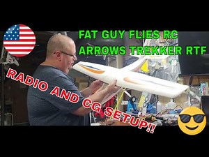 ARROWS TREKKER 1200mm RTF RADIO SETUP AND CG BY FAT GUY FLIES RC