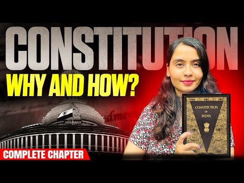 Constitution: Why and How? in One shot | NCERT Class 11th Political Science Chapter-1 | CBSE 2025-26