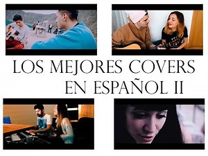 Los mejores Covers en Español.