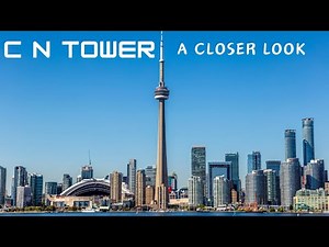 The Majestic CN Tower - A Closer Look | CN Tower