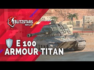 🛡️ E 100 – Armour Titan | World of Tanks Blitz