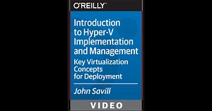Introduction to Hyper-V Implementation and Management