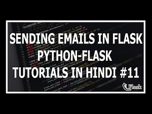 [Hindi] Sending Emails Using Flask - Web Development Using Flask and Python #11