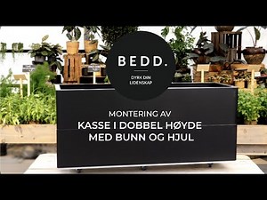 Montering av BEDD plantekasse med hjul i dobbel høyde