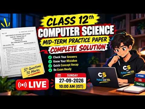 Class 12 Computer Science Mid-Term Practice Paper | COMPLETE SOLUTION + Self-Check | LIVE