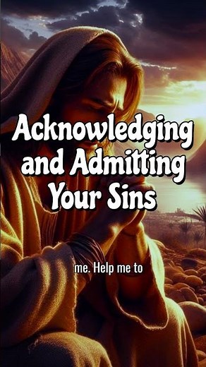 Confession: Acknowledging and Admitting Your Sins