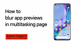 Want to know how to blur app previews in multitasking page？ Simply watch this useful #XiaomiSupportTips to know how to use it. | Xiaomi Support