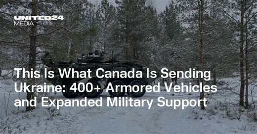 This Is What Canada Is Sending Ukraine: 400  Armored Vehicles and Expanded Military Support
